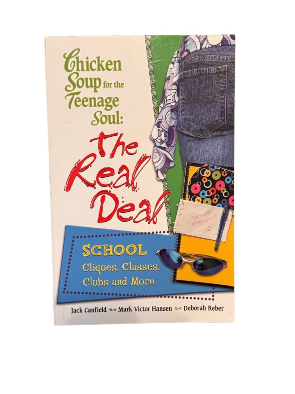 Chicken Soup for the Teenage Soul The Real Deal School Teen Book 2005